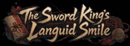 The Sword King's Languid Smile