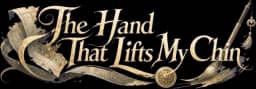 The Hand That Lifts My Chin