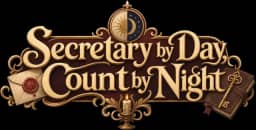 Secretary by Day, Count by Night