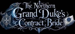 The Northern Grand Duke's Contract Bride