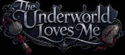 The Underworld Loves Me