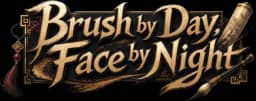 Brush by Day, Face by Night