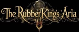The Rubber King's Aria