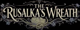 THE RUSALKA'S WREATH