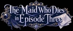 The Maid Who Dies in Chapter Three