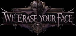 WE ERASE YOUR FACE