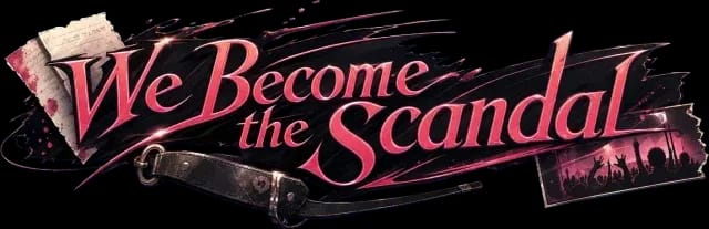 We Become the Scandal