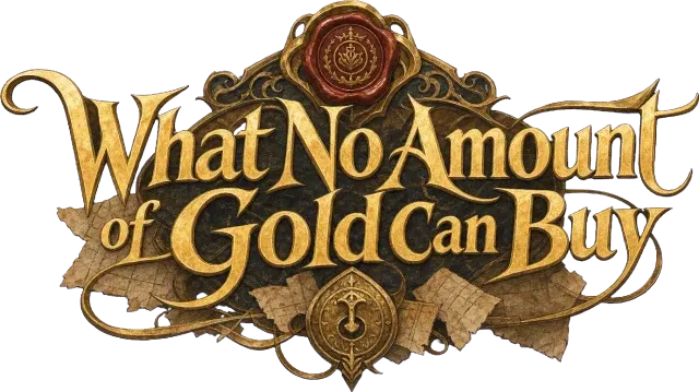 What No Amount of Gold Can Buy