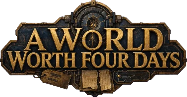 A WORLD WORTH FOUR DAYS