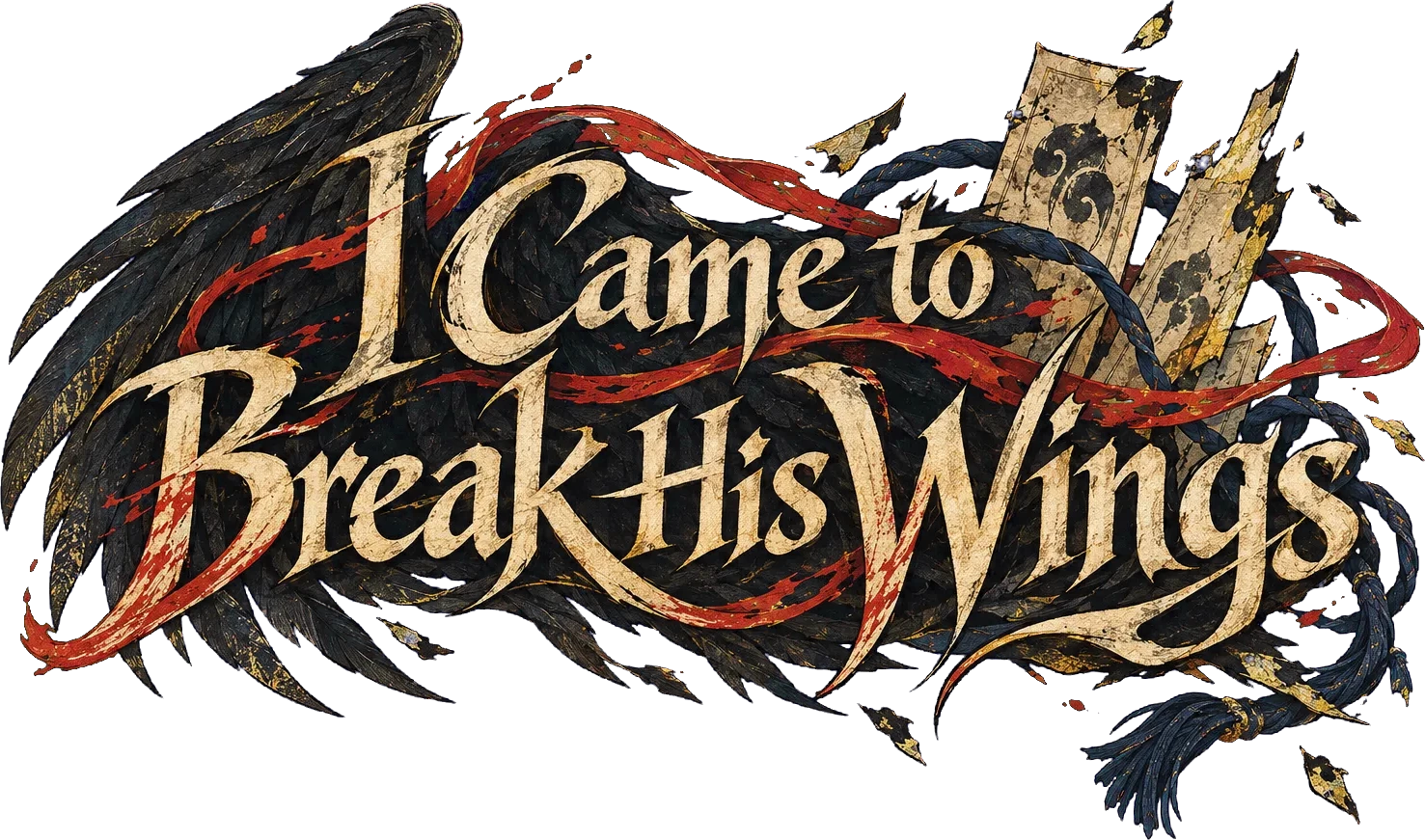 I Came to Break His Wings