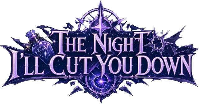 THE NIGHT I'LL CUT YOU DOWN