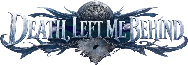 DEATH LEFT ME BEHIND