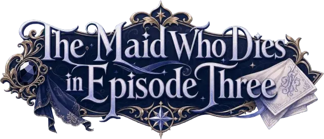 The Maid Who Dies in Chapter Three