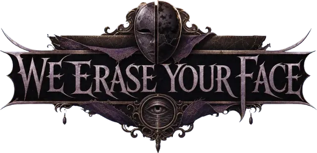 WE ERASE YOUR FACE